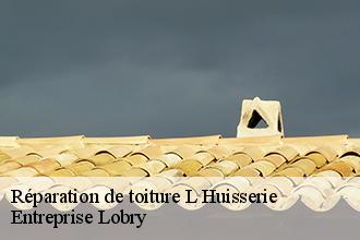 Réparation de toiture l-huisserie-53970 Entreprise Lobry